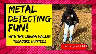 TEAM LYNCH BMD: METAL DETECTING FUN WITH THE LEHIGH VALLEY TREASURE HUNTERS