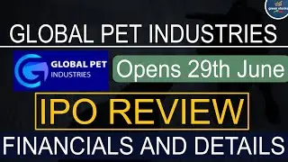 Global Pet Industries IPO REVIEW ll Financials and Every Details