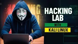 Create Your Own Hacking Lab with Kali Linux (to become a hacker)