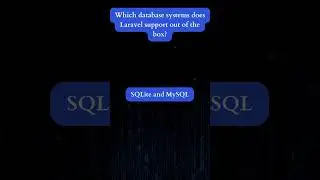 Question: Which Database Systems Does Laravel Support Out of the Box?