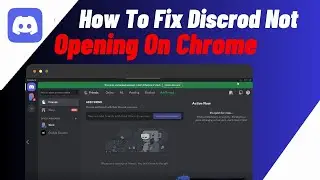 How To Fix Discord Not Opening On Chrome |  DISCORD WEBSITE NOT LOADING
