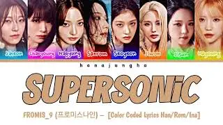 FROMIS_9 (프로미스나인) – Supersonic [Color Coded Lyrics Han/Rom/Ina]