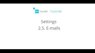 CS-Cart Tutorials. Online Store Settings - E-mails in CS-Cart eCommerce Platform