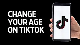 How To Change Your Age On TikTok (2024)