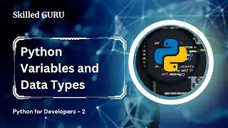 Python Variables and Data Types || Skilled GURU