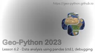 Geo-Python 2023 Lesson 6.2 - Data analysis using Pandas (ctd.), debugging