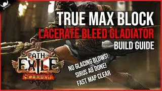 TRUE MAX BLOCK! Bleed Pop Lacerate Gladiator - BUILD GUIDE - Path of Exile 3.16 Scourge League