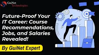 Future-Proof Your IT Career: Course Recommendations, Jobs, and Salaries Revealed! |By GuiNet Expert|