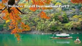 Best Wellness Travel Destinations 2024 | Relax & Rejuvenate Part 2