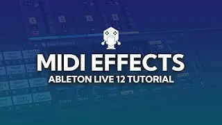 MIDI Effects in Ableton Live 12 - Tutorial