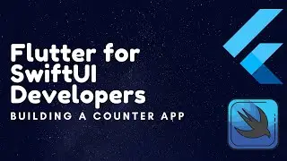 Flutter for SwiftUI Developers - Building a Counter App