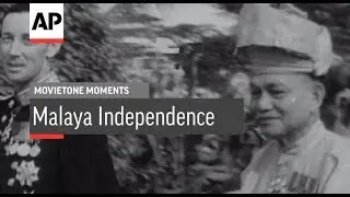 Malaya Independence - 1957 | Movietone Moment | 31 Oct 18
