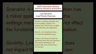 SOFTWARE TESTING : Low Severity | Low Priority Example - SDET Automation Testing Interview