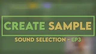 Create your own Samples (Sound Selection) - EP3
