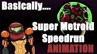 Basically... The SUPER METROID SPEEDRUN || ANIMATION || Loud Sound Warning