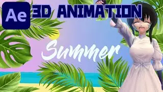 【After Effects】[3D Animation] 3D SUMMER SCREEN ANIMATION