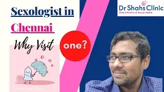 Sexologist in Chennai - Why should you meet one?