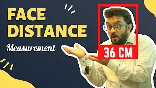 Face Distance Measurement with a Normal Webcam | Computer Vision