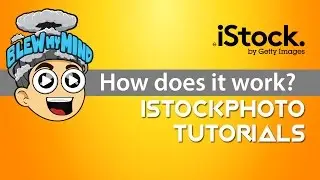 Istockphoto Tutorials - How does it work? Etc