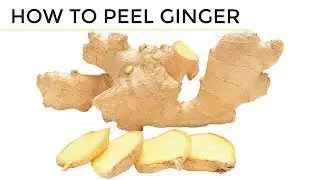 How To Peel Ginger | 2 Easy Ways
