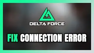 How to FIX Delta Force Connection Error / Server Error!