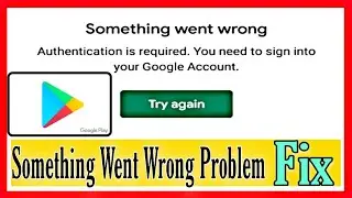 Something went wrong Try Again Error || No Internet Connection Google Play Problem In Android ✔
