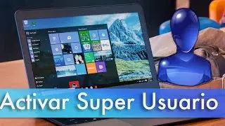 3 Formas: Activar Super Administrador Ocultos en Windows 7, 8 Y 10