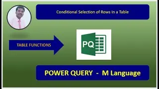 Power Query | M Language | Conditional Selection of Rows In a Table of Power Query.