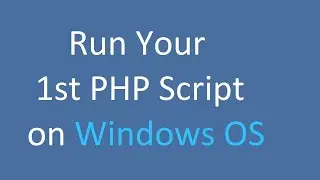 How to Run PHP Script on Windows 7/8/10