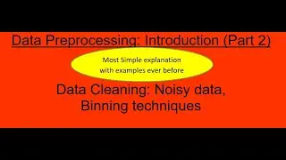 5. Data Cleaning: noisy data, binning technique