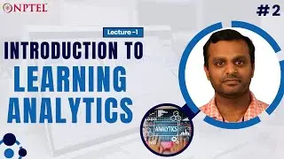 Lecture 1 : Introduction to Learning Analytics
