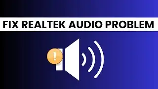 How to Fix Realtek Audio Issues in Windows 10/11 🔇