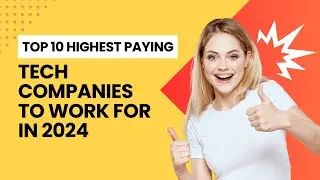 Top 10 Highest Paying Tech Companies To Work For In 2024