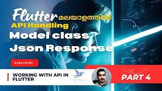 FLUTTER | REST API | API in Flutter Part 4 | Model Class | API Response |മലയാളത്തിൽ 🔥
