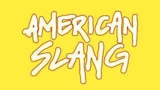30 American Slang Words And Phrases You Need To Know (And how to use them)