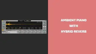 Ambient Piano with Hybrid Reverb Custom IRs | Side Brain