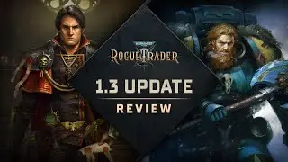 1.3 Update Review! | Warhammer 40,000: Rogue Trader