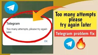 Telegram too many attempts please try again later problem fix