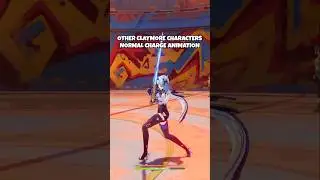 Other claymore characters normal charge but 