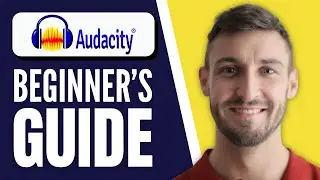 How to Use Audacity - Audacity Tutorial For Beginners 2025