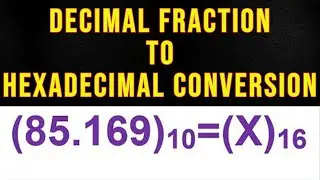 Decimal fraction to hexadecimal Conversion | Number System Conversion - Digital Logic Design 1