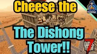 7 days to die 1.0 guide How to  cheese the tier 5 Dishong tower easy lots of loot!