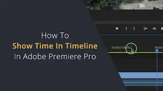 How To Show The Minutes and Seconds in the Timeline on Adobe Premiere Pro | Premiere Pro Tutorials