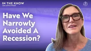 Have We Narrowly Avoided A Recession? | ITK With Cathie Wood