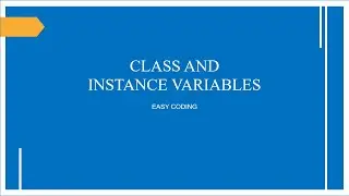 Instance Variables and Class Variables||Object-oriented-Programming Python|Part-38