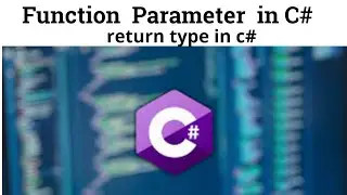 15 function parameters in c# | what is function parameter | function return types