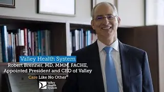 Robert Brenner, MD, MMM, FACHE, Appointed President and CEO of Valley Health System