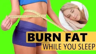 5 Hacks That Help You Burn Fat While You Sleep