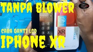 cara ganti lcd iphone xr sendiri || cara ganti lcd iphone xr tanpa blower