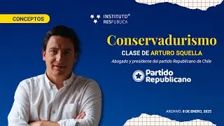 Conservadurismo segun Presidente del Partido Republicano | Arturo Squella | 